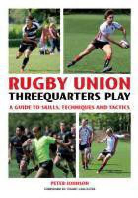 Rugby Union Threequarter Play(English, Paperback, Johnson Peter)