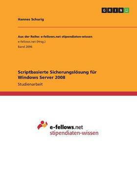 Scriptbasierte Sicherungsloesung fuer Windows Server 2008(German, Paperback, Schurig Hannes)