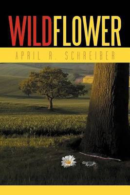Wildflower(English, Paperback, SCHREIBER APRIL R.)
