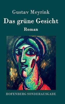 Das gruene Gesicht(German, Hardcover, Meyrink Gustav)