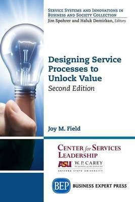 Designing Service Processes to Unlock Value(English, Paperback, Field Joy M.)
