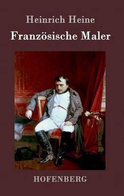Franzoesische Maler(German, Hardcover, Heine Heinrich)