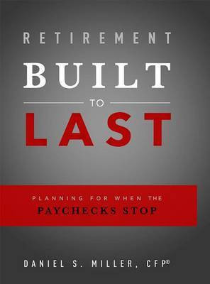 Retirement Built To Last(English, Paperback, Miller Daniel S.)