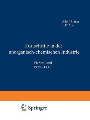 Fortschritte in der anorganisch-chemischen Industrie(German, Paperback, Braeuer Adolf)