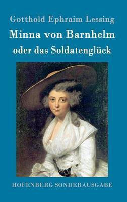 Minna von Barnhelm, oder das Soldatenglueck(German, Hardcover, Gotthold Ephraim Lessing)