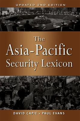 The Asia-Pacific Security Lexicon (Upated 2nd Edition)(English, Electronic book text, Capie David)