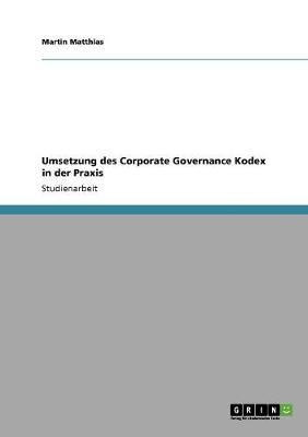 Umsetzung des Corporate Governance Kodex in der Praxis(German, Paperback, Matthias Martin)