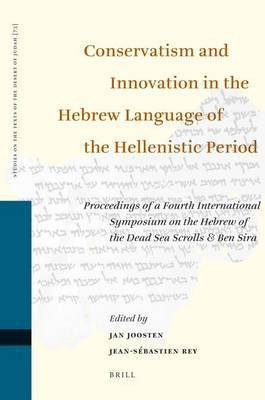 Conservatism and Innovation in the Hebrew Language of the Hellenistic Period(English, Electronic book text, unknown)