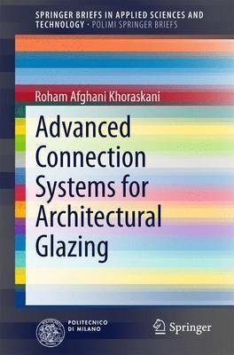 Advanced Connection Systems for Architectural Glazing(English, Electronic book text, unknown)