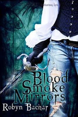 Blood, Smoke and Mirrors(English, Electronic book text, Bachar Robyn)