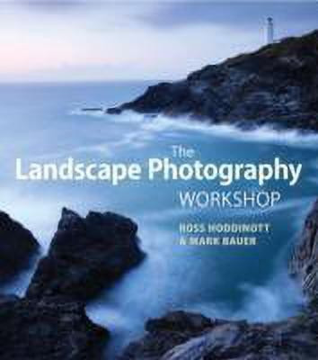Landscape Photography Workshop, The(English, Paperback, Hoddinott R)