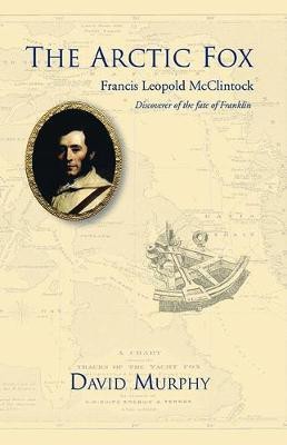 The Arctic Fox: Francis Leopold McClintock(English, Electronic book text, Murphy David)