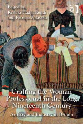 Crafting the Woman Professional in the Long Nineteenth Century(English, Electronic book text, unknown)