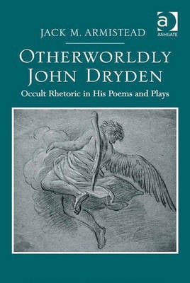 Otherworldly John Dryden(English, Electronic book text, Armistead Jack M Professor)