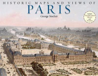 Historic Maps And Views Of Paris(English, Paperback, Sinclair George)