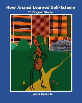 How Anansi Learned Self-esteem(English, Paperback, Culver James)