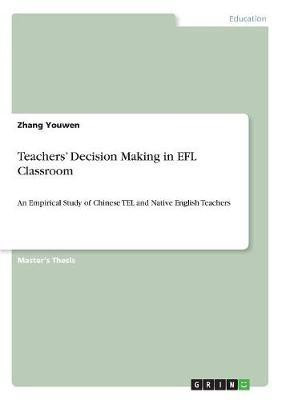 Teachers' Decision Making in EFL Classroom(English, Paperback, Youwen Zhang)