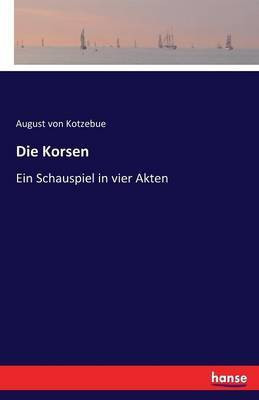 Die Korsen(German, Paperback, Kotzebue August Von)