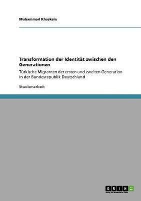Transformation der Identitat zwischen den Generationen(German, Paperback, Khaskeia Muhammad)