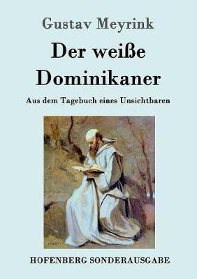 Der weisse Dominikaner(German, Paperback, Meyrink Gustav)
