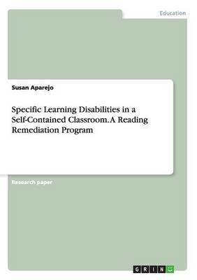 Specific Learning Disabilities in a Self-Contained Classroom. A Reading Remediation Program(English, Paperback, Aparejo Susan)