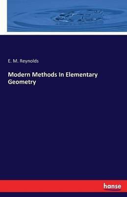 Modern Methods In Elementary Geometry(English, Paperback, Reynolds E M)