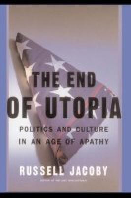 The End Of Utopia(English, Paperback, Jacoby Russell)