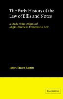The Early History of the Law of Bills and Notes(English, Hardcover, Rogers James Steven)