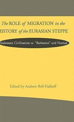 The Role of Migration in the History of the Eurasian Steppe(English, Hardcover, NA NA)