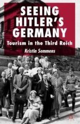 Seeing Hitler's Germany(English, Hardcover, Semmens K.)