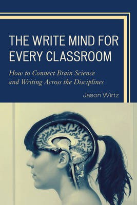 The Write Mind for Every Classroom(English, Hardcover, Wirtz Jason)