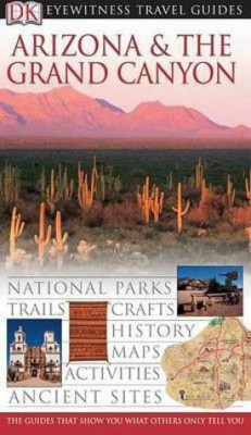 DK Eyewitness Travel Guide: Arizona and Grand Canyon(English, Paperback, DK Publishing)