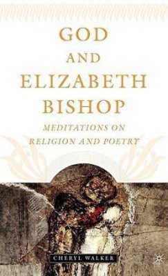 God and Elizabeth Bishop(English, Hardcover, Walker C.)