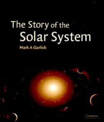 The Story of the Solar System(English, Hardcover, Garlick Mark A.)