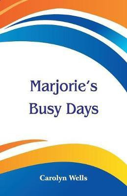 Marjorie's Busy Days(English, Paperback, Wells Carolyn)
