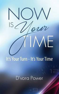 Now Is Your Time(English, Paperback, Power D'Vora)