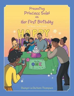 Presenting Princess Solei on Her First Birthday(English, Paperback, Shangri-La Durham-Thompson)