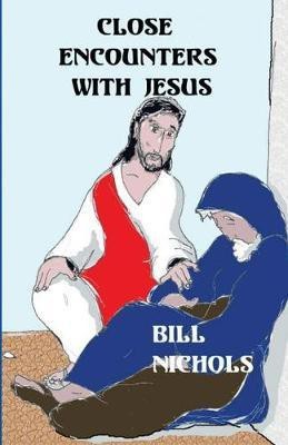 Close Encounters With Jesus(English, Paperback, Nichols Bill)