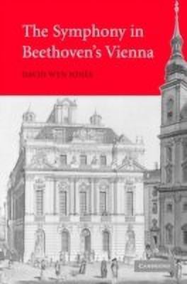 The Symphony in Beethoven's Vienna(English, Hardcover, Jones David Wyn)