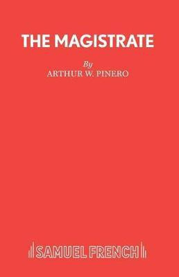 The Magistrate(English, Paperback, Pinero Arthur Wing Sir)