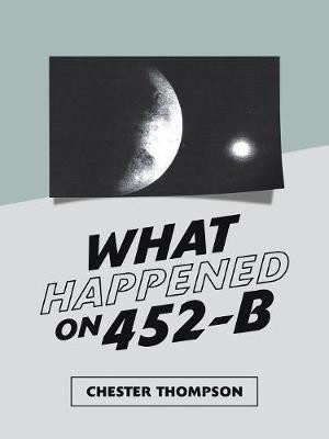 What Happened on 452-B(English, Paperback, Thompson Chester)