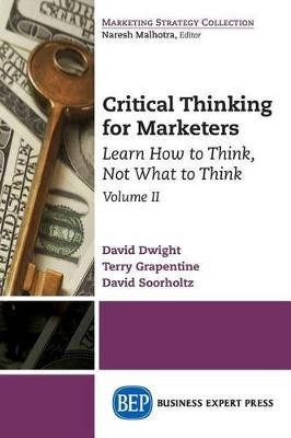 Critical Thinking for Marketers, Volume II(English, Paperback, Dwight David)