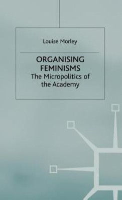 Organising Feminisms(English, Hardcover, Morley L.)