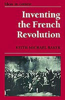 Inventing the French Revolution `(English, Paperback, Baker Keith Michael)