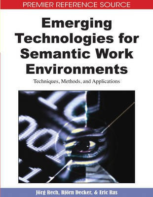 Emerging Technologies for Semantic Work Environments: Techniques, Methods, and Applications(English, Electronic book text, unknown)