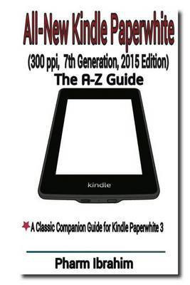 All-New Kindle Paperwhite (300 ppi, 7th Generation, 2015 Edition)(English, Paperback, Ibrahim Pharm)