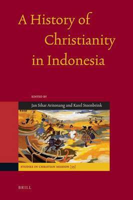A History of Christianity in Indonesia(English, Electronic book text, Steenbrink Karel)
