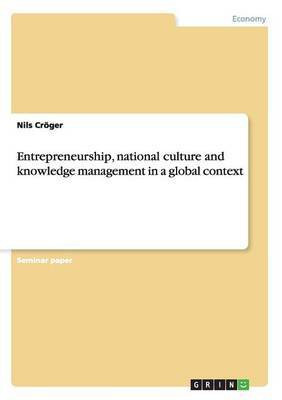 Entrepreneurship, national culture and knowledge management in a global context(English, Paperback, Croeger Nils)