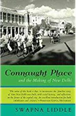 Connaught Place and the Making of New Delhi(English, Hardcover, Liddle Swapna)