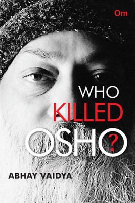 Who Killed Osho?(English, Paperback, Abhay Vaidya)